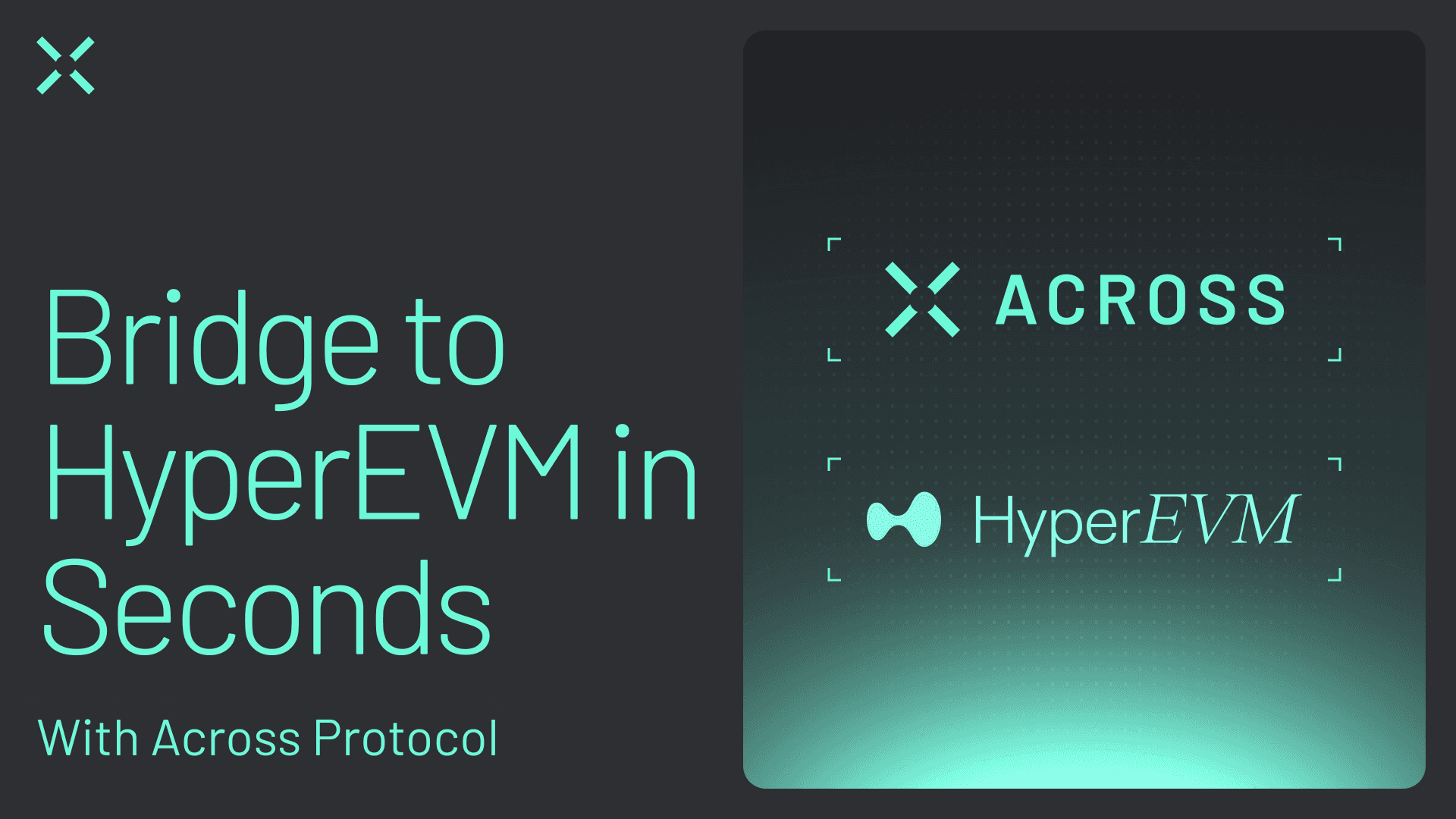 How to bridge to HyperEVM (hero) Bridge USDC and USDT to HyperEVM in seconds with Across Protocol. Fast, cheap, and secure crosschain transfers powered by intents.